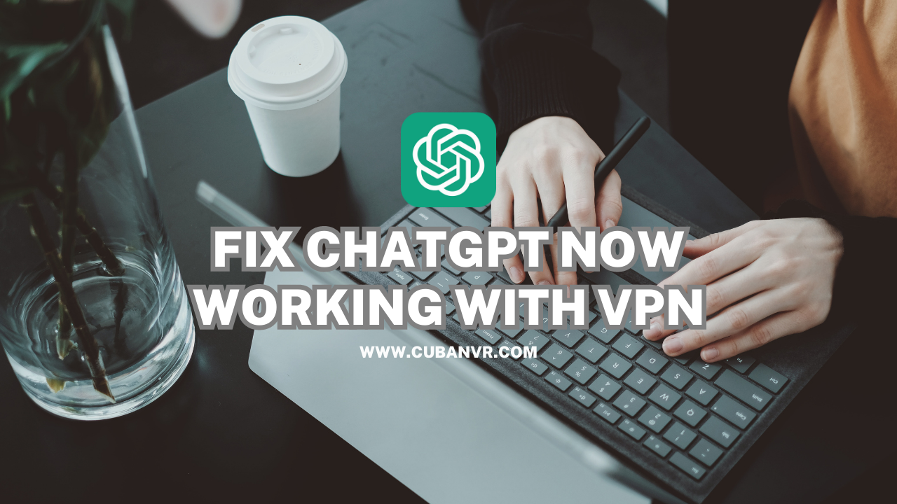 chatgpt not working with vpn