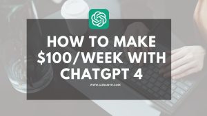 make $100 per week with chatgpt