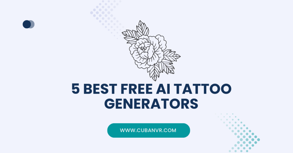 5 Best Ai Tattoo Generator Free To Use Cuban Vr