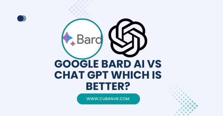 Google Bard AI Vs Chat GPT Which Is Better? - Cuban VR
