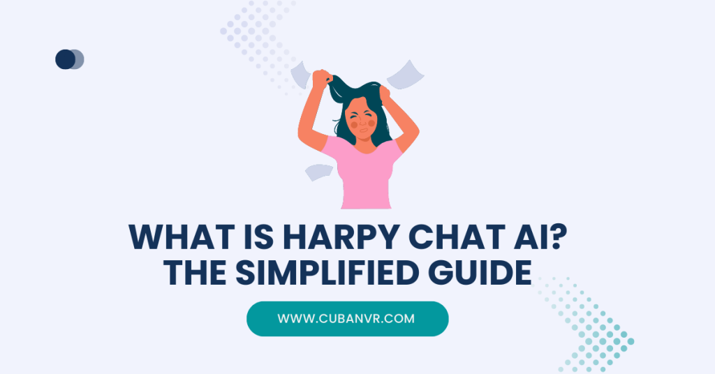 what-is-harpy-chat-ai-the-simplified-guide-cuban-vr