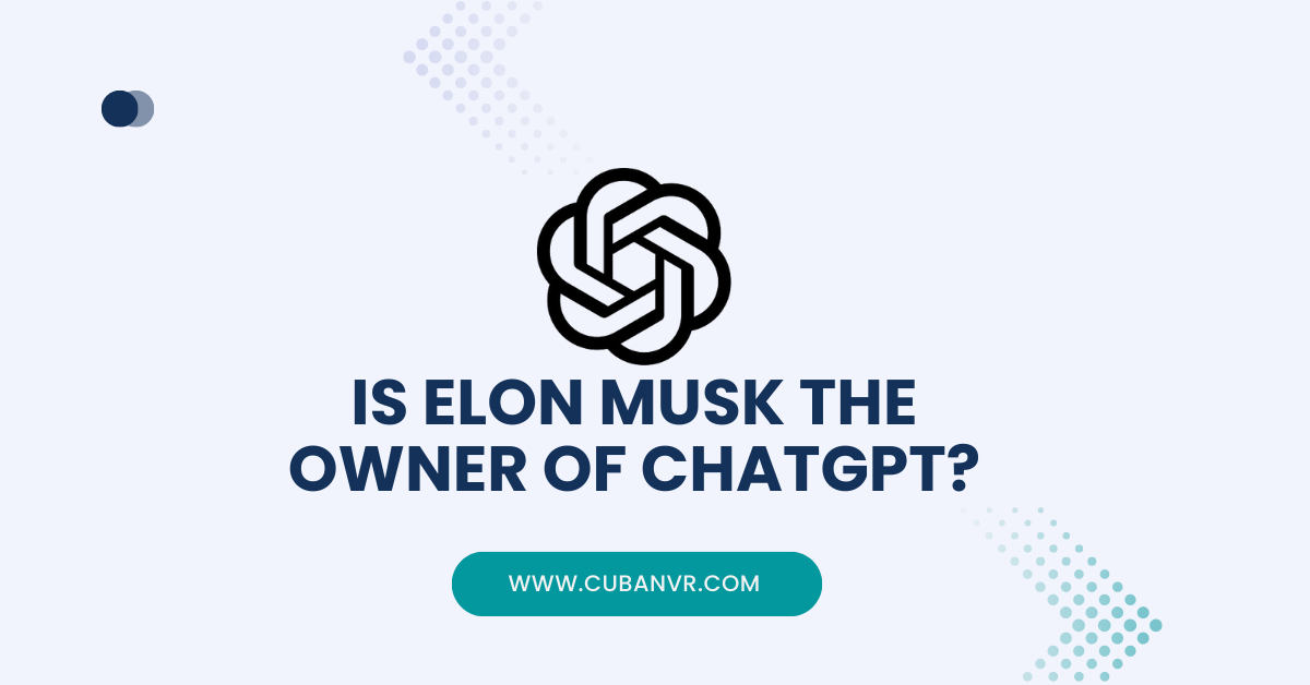 is elon musk the owner of chatgpt