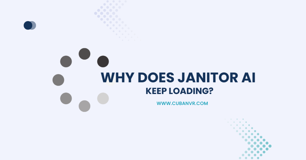 Why Does Janitor AI Keep Loading? - Cuban VR