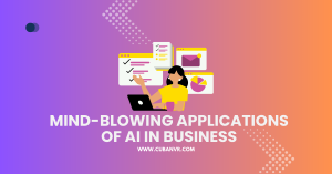 Mind-Blowing Applications of AI in Business