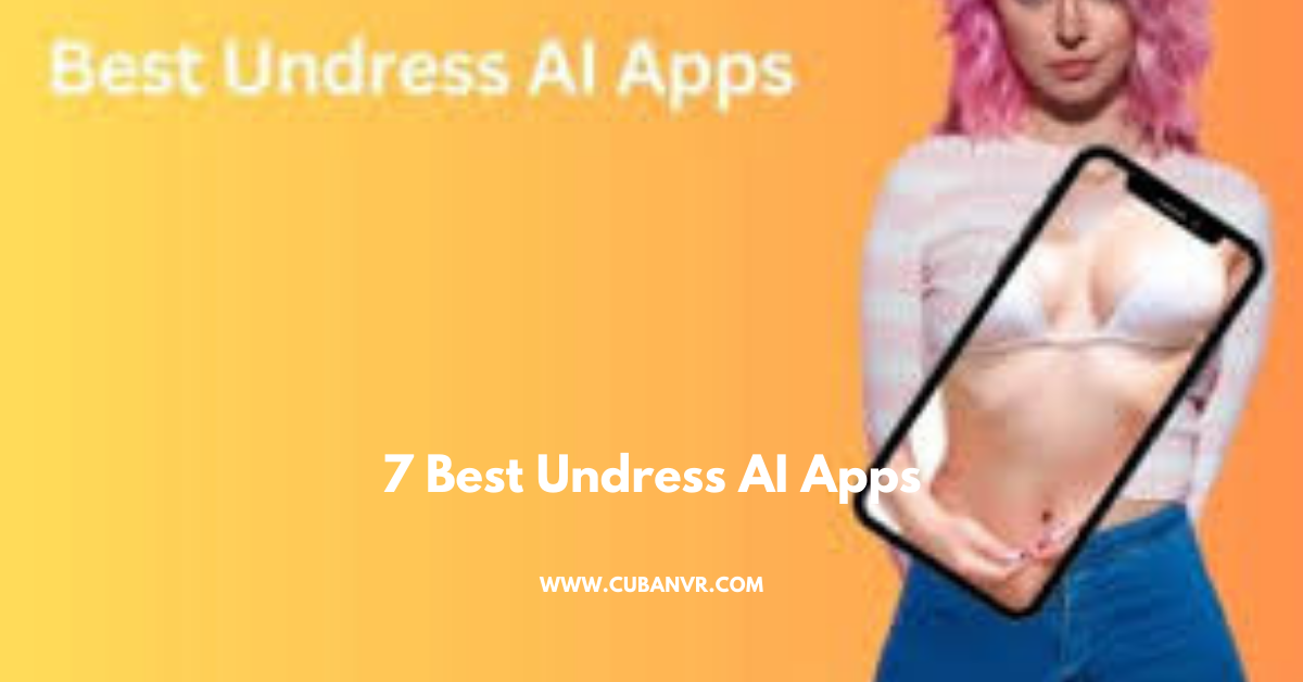 7 Best Undress AI Apps