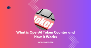 What is OpenAI Token Counter and How It Works