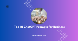 Top 10 ChatGPT Prompts for Business